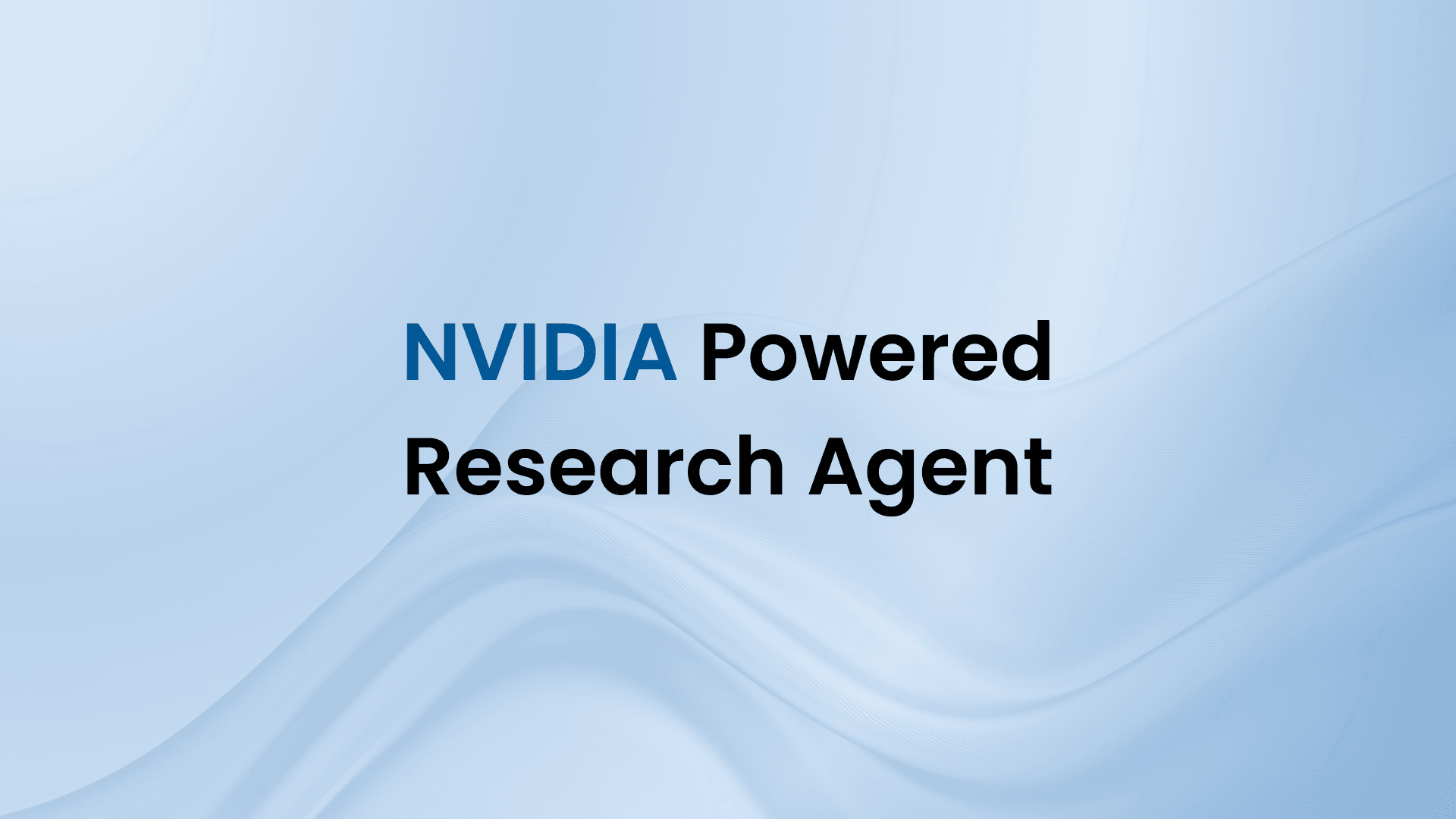 NVIDIA Powered Research Agent